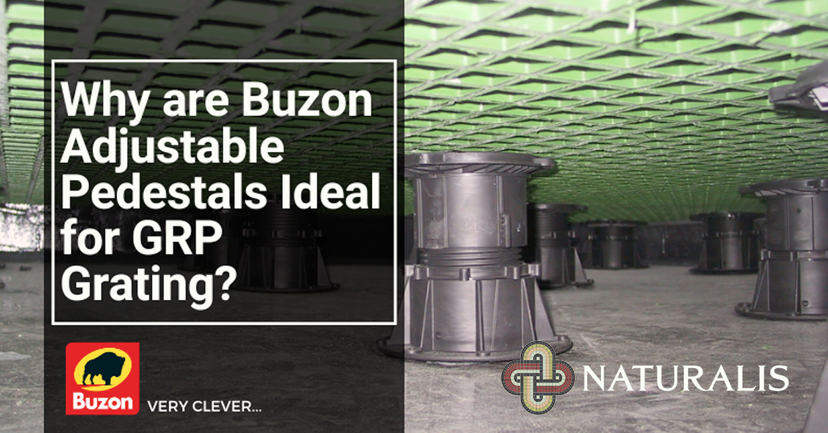 Why are Buzon Adjustable Pedestals Ideal for GRP Grating?